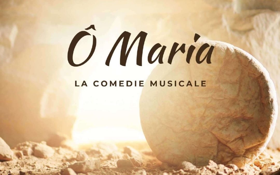Comédie musicale « Ô Maria »